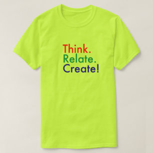 T-shirt Pensez. Relate. Créez!