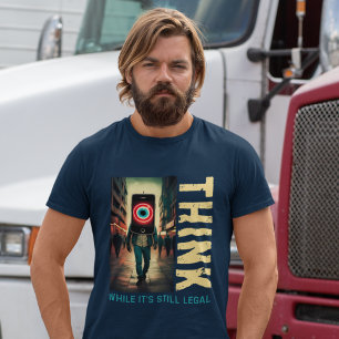 T-shirt Pensez tant qu'il est encore légal Culture d'annul