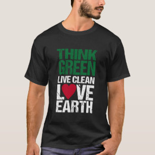 T-shirt Pensez vert, vivez propre, aimez la Terre