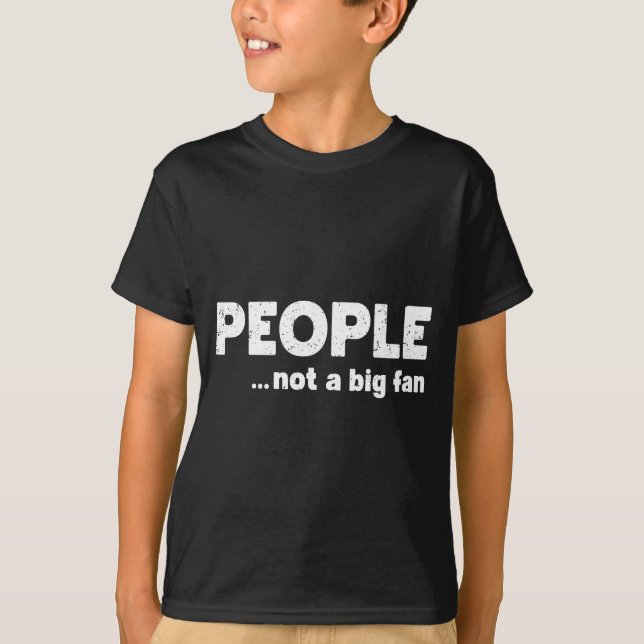 T-shirt People Not A Big Fan Funny Introvert Sarcasm Mom D (Devant)