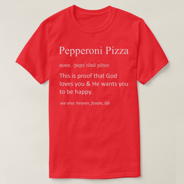 T-shirt Pepperoni Pizza Funny Définition Alimentation Love (Design devant)