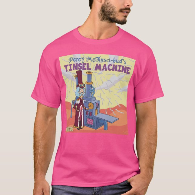 T-shirt Percy McTinsel-bud’s Tinsel Machine (Devant)