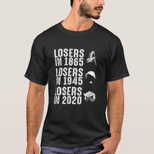 T-shirt Perdants En 1865 Perdants En 1945 Perdants En 2020 (Devant)
