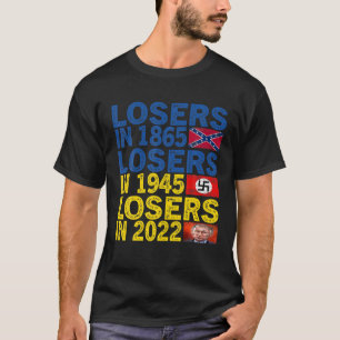 T-shirt Perdants En 1865 Perdants En 1945 Perdants En 2022