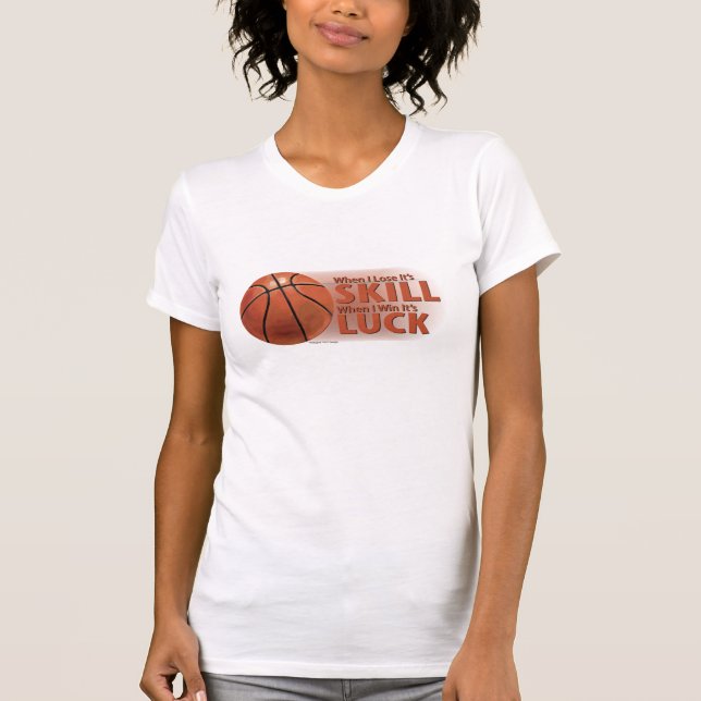 T-shirt Perdre des compétences gagner chance Basket (Devant)