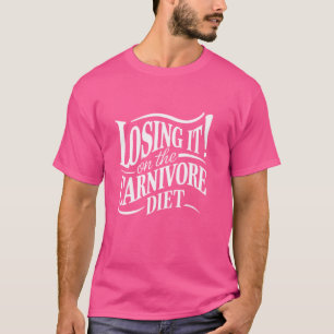T-shirt Perdre sur Carnivore Régime alimentaire Perdre du