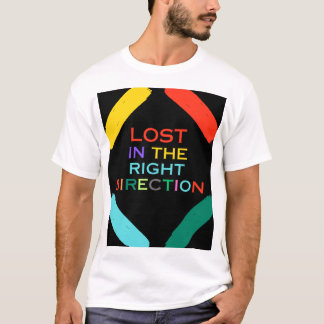T-shirt Perdu dans la bonne direction - Motivation