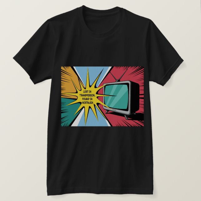 T-shirt Perdu dans la transmission, trouvé dans la nostalg (Design devant)