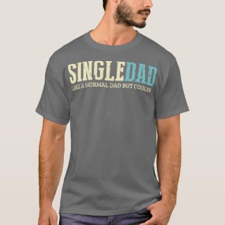 T-shirt Père célibataire Comme Papa Normal Mais Glacière P