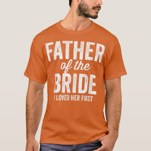 T-shirt Père de la mariée homme J'ai aimé d'abord elle  Dr