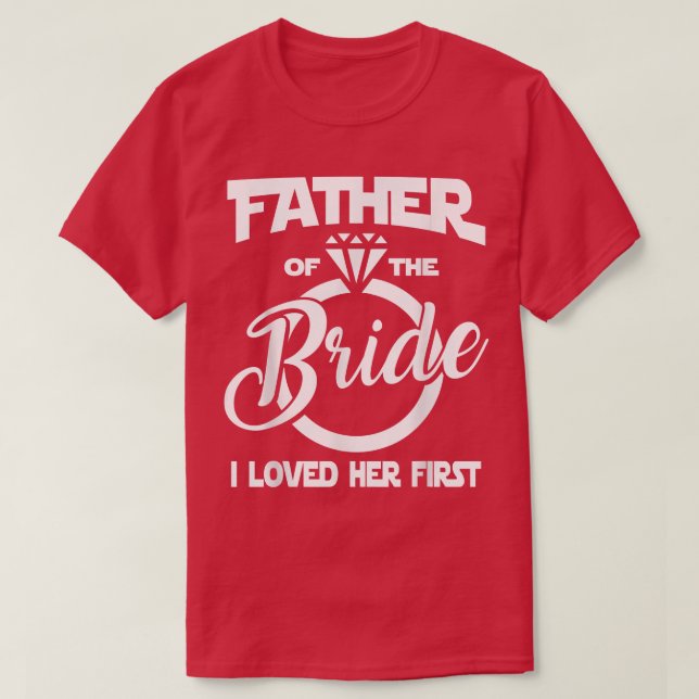 T-shirt Père de la mariée J'aimais son premier mariage drô (Design devant)
