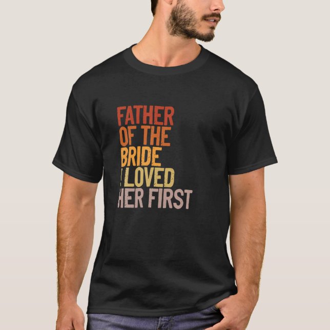 T-shirt Père De La Mariée J'Aimais Son Premier Père Amusan (Devant)