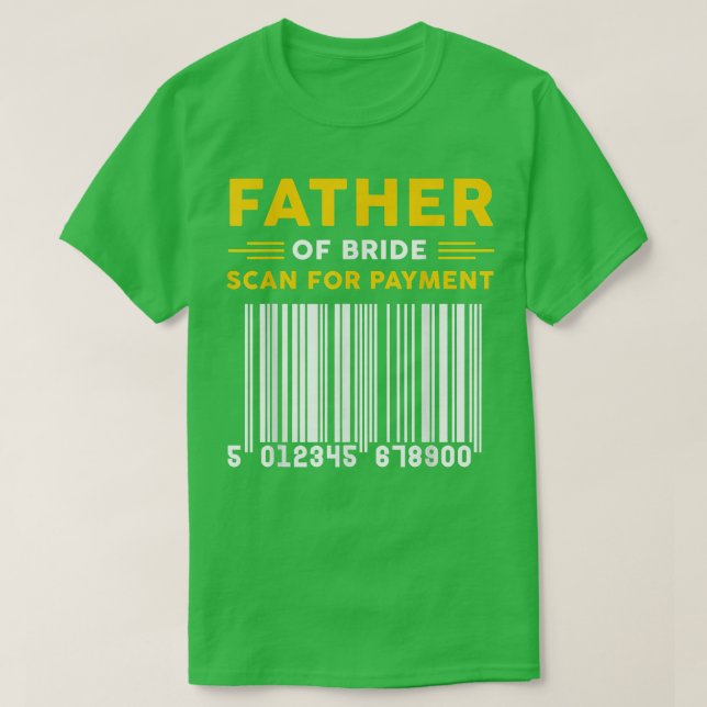 T-shirt Père de la mariée scan pour paiement Funny Pères (Design devant)