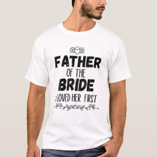 T-shirt Père De L'Épouse Je L'Aimais En Premier