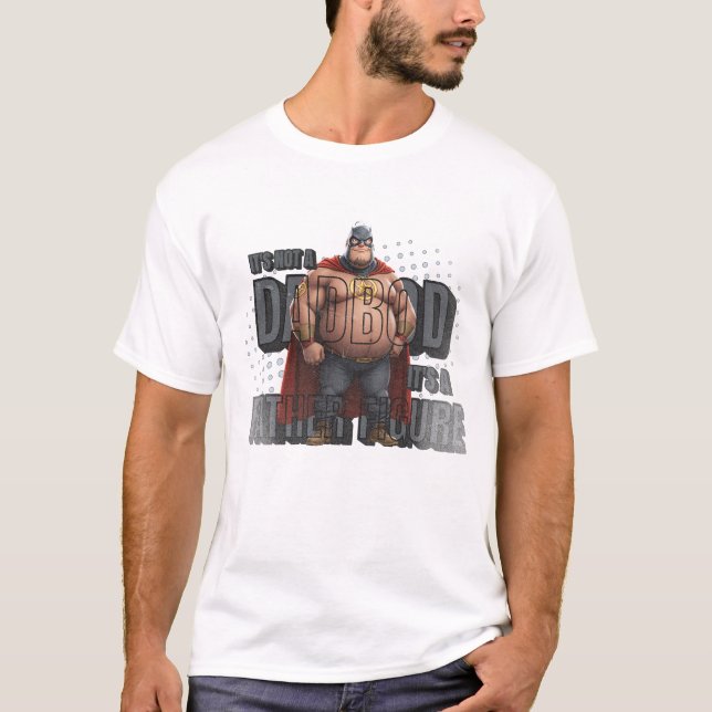 T-shirt Père Figure Force : Libérez la puissance papa Bod! (Devant)