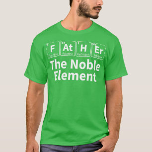 T-shirt Père he Noble Élément Science Maître Scientifique