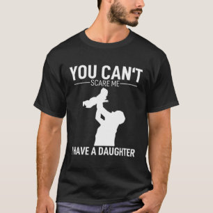 T-shirt Père Jour Fun Papa Tu Ne Peux Pas Me Faire Peur J'
