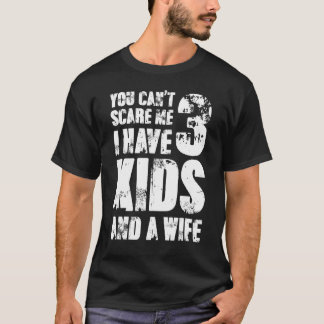 T-shirt Père Jour Vous Ne Pouvez Pas Me Faire Peur J'Ai 3