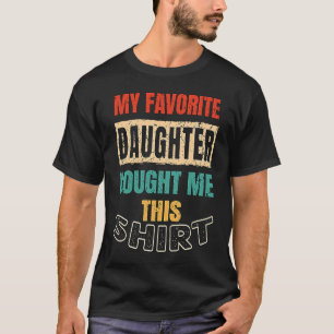 T-shirt Père Mère Famille Ma fille préférée Achetée