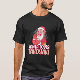 T-shirt Père Noël aime Takoyaki Noël Japonais Takoyaki