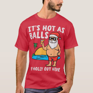 T-shirt Père Noël Beach Chaud Comme Des Boules De Noël Hol