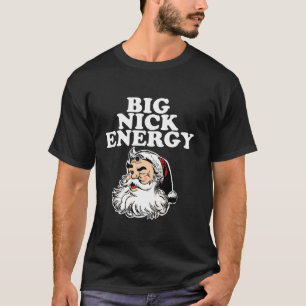 T-shirt Père Noël Big Nick Energy