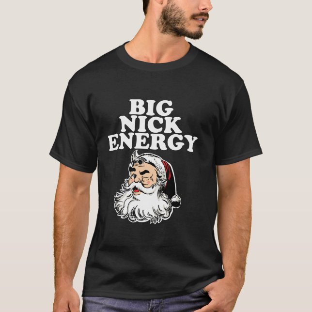 T-shirt Père Noël Big Nick Energy (Devant)