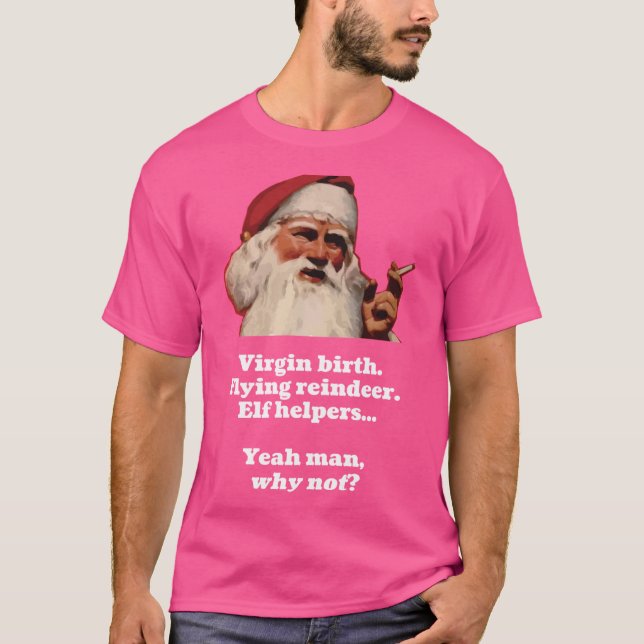 T-shirt Père Noël défoncé Pourquoi pas (Devant)