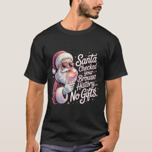 T-shirt Père Noël drôle a vérifié votre historique de navi