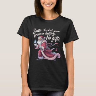 T-shirt Père Noël drôle a vérifié votre historique de navi