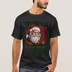 T-shirt Père Noël Drôle Dit Hey Hey Ho Ho Big Nick