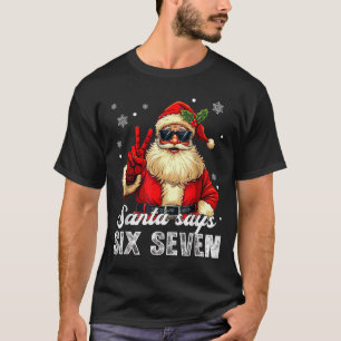 T-shirt Père Noël drôle dit six sept Noël 67 Meme Xmas