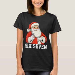 T-shirt Père Noël drôle dit six sept Noël 67 Meme Xmas