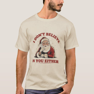 T-shirt Père Noël drôle rétro Je ne crois pas non plus en