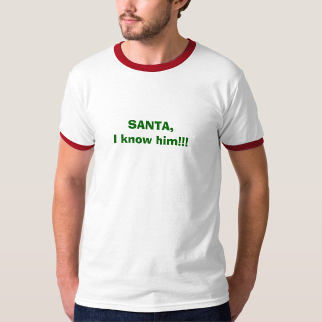T-shirt PÈRE NOËL, je le connais ! ! ! (Devant)