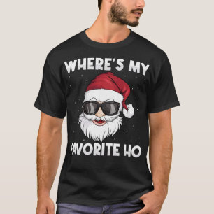 T-shirt Père Noël Où est ma préférée Ho Drôle Fantastique