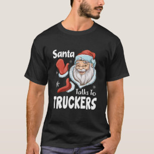 T-shirt père Noël Parle aux camionneurs Drôle Trucking Cad