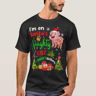 T-shirt Père Noël Pig I'm On Père Noël Naughty List Xmas T