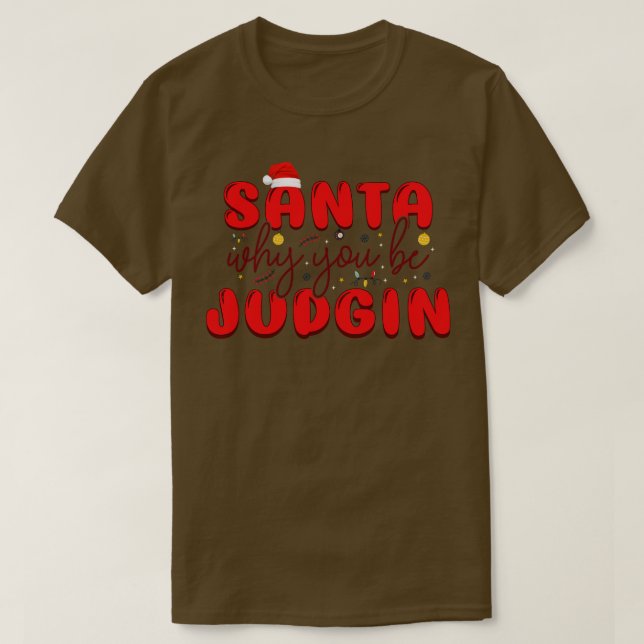 T-shirt Père Noël Pourquoi tu juges (Design devant)