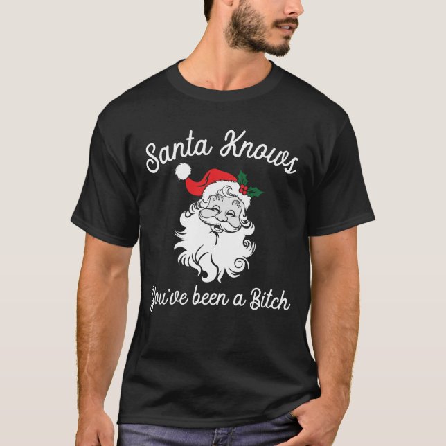 T-shirt Père Noël Sait Que Vous Avez Été Un Bitch Offensif (Devant)