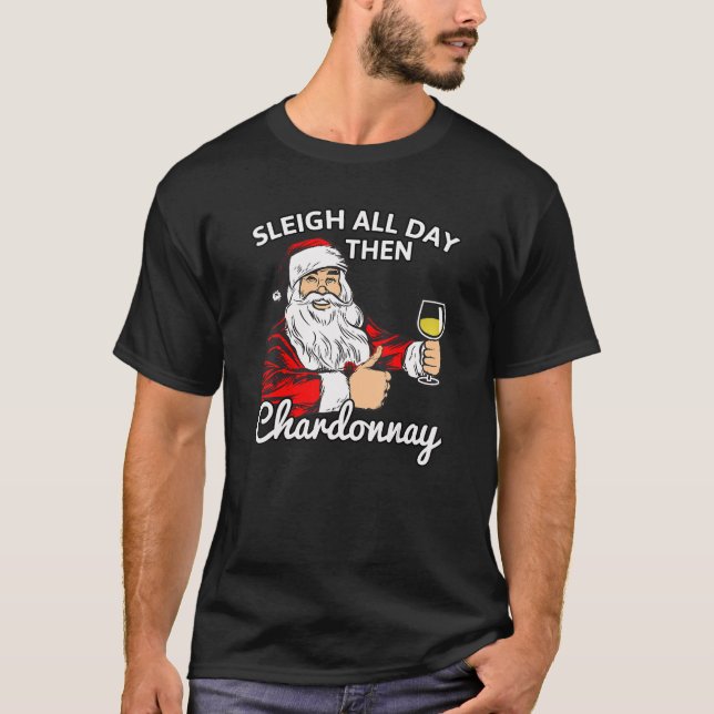 T-shirt Père Noël Sleigh Toute La Journée Puis Chardonnay  (Devant)