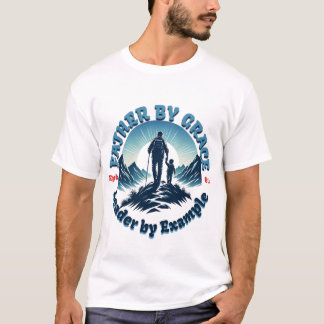 T-shirt Père par la grâce Leader Par exemple - Ephésiens 6