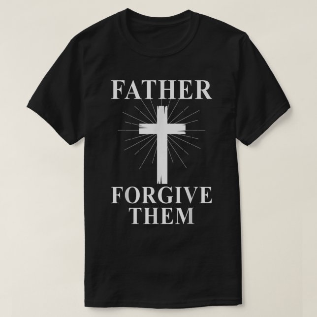 T-shirt Père Pardonne-Leur Croix Christ Pâques (Design devant)
