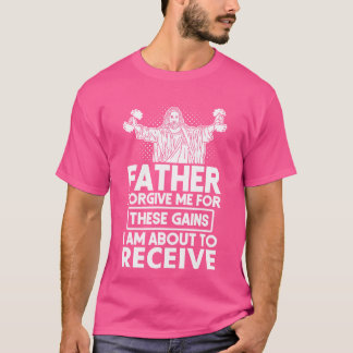 T-shirt Père, pardonne-moi ces gains Jésus Workout Poids
