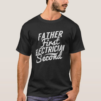 T-shirt Père Premier électricien Deuxième ingénieur Papa C