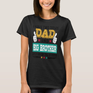 T-shirt Père Vintage J'Ai Deux Titre Papa Big Brother I