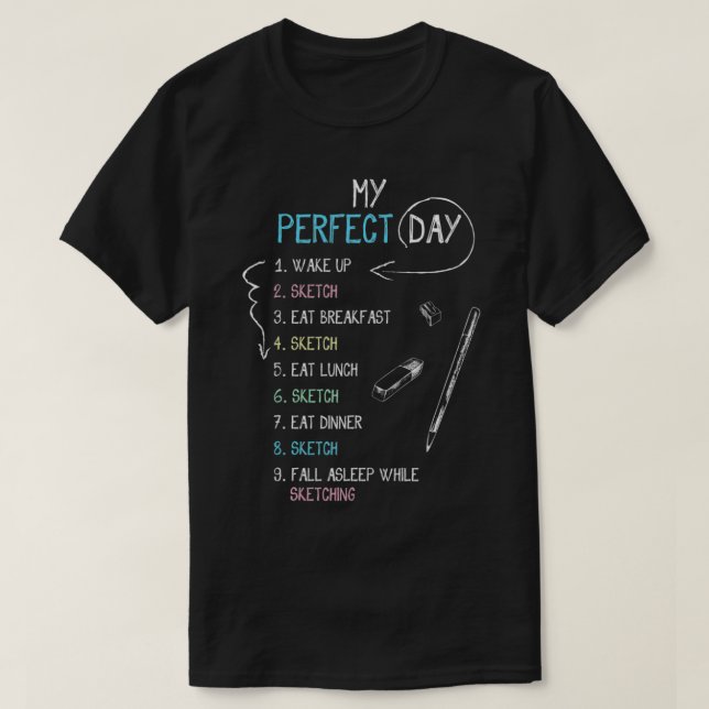 T-shirt Perfect Day Sketching  Funny Sketch, Draw for Arti (Design devant)