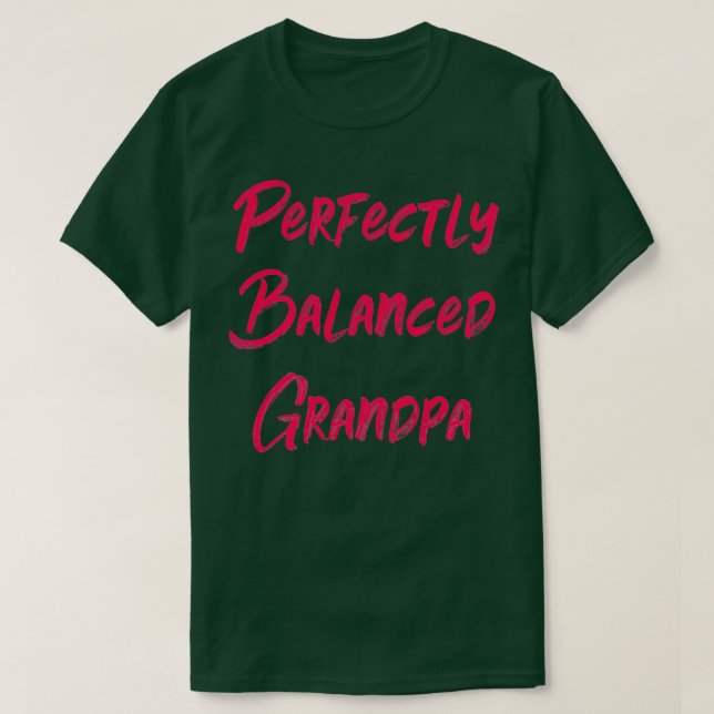 T-shirt Perfectly Balanced Grandpa (Design devant)