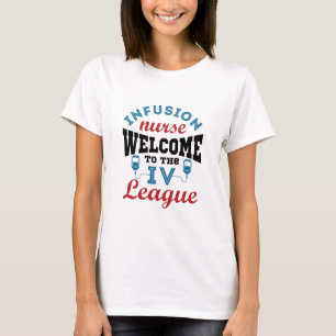 T-shirt Perfusion Nurse Welcome to the I.V. Ligue