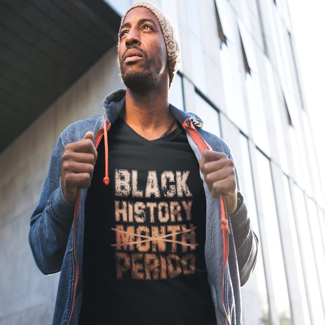 T-shirt Période du mois de l'histoire des Noirs (Black History Month Period T-Shirt)